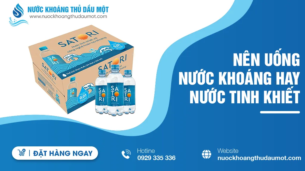 Nên uống nước khoáng hay nước tinh khiết