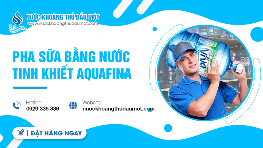 Pha sữa bằng nước tinh khiết aquafina